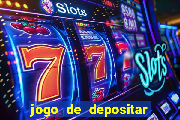 jogo de depositar 5 reais